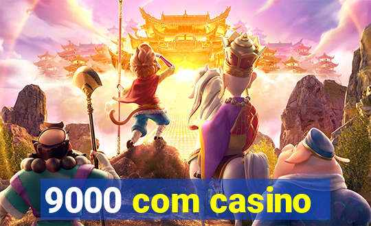 9000 com casino